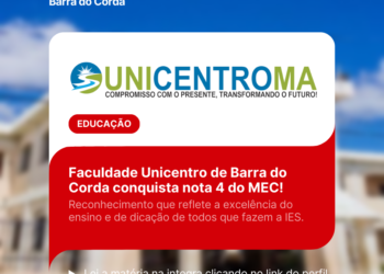 Faculdade Unicentro de Barra do Corda recebe nota 4 do MEC em Serviço Social
