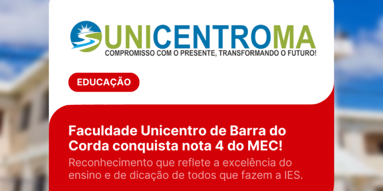 Faculdade Unicentro de Barra do Corda recebe nota 4 do MEC em Serviço Social